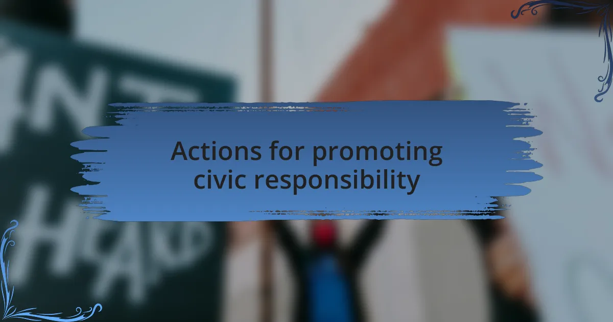Actions for promoting civic responsibility