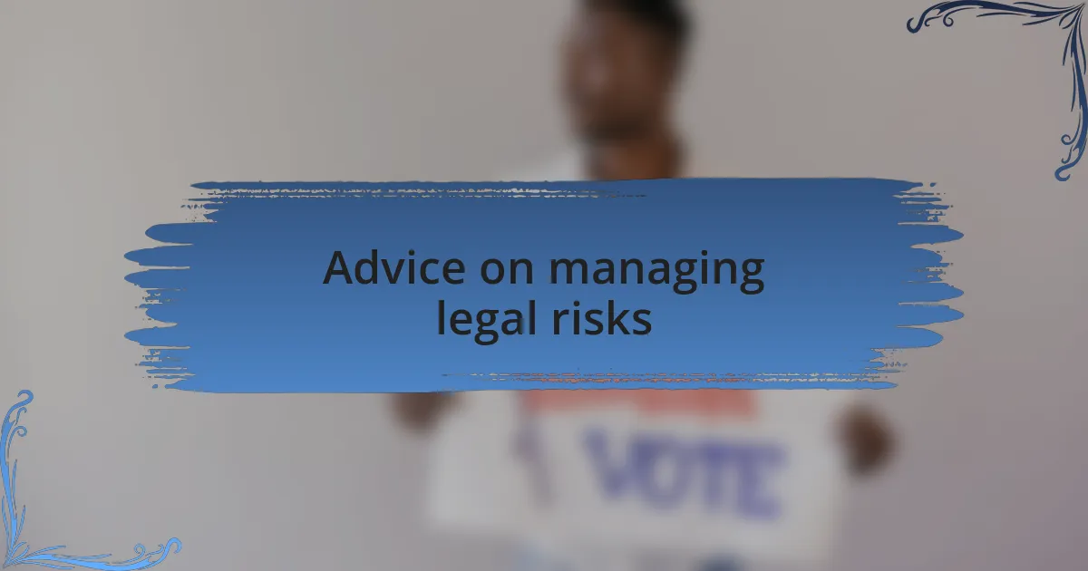 Advice on managing legal risks