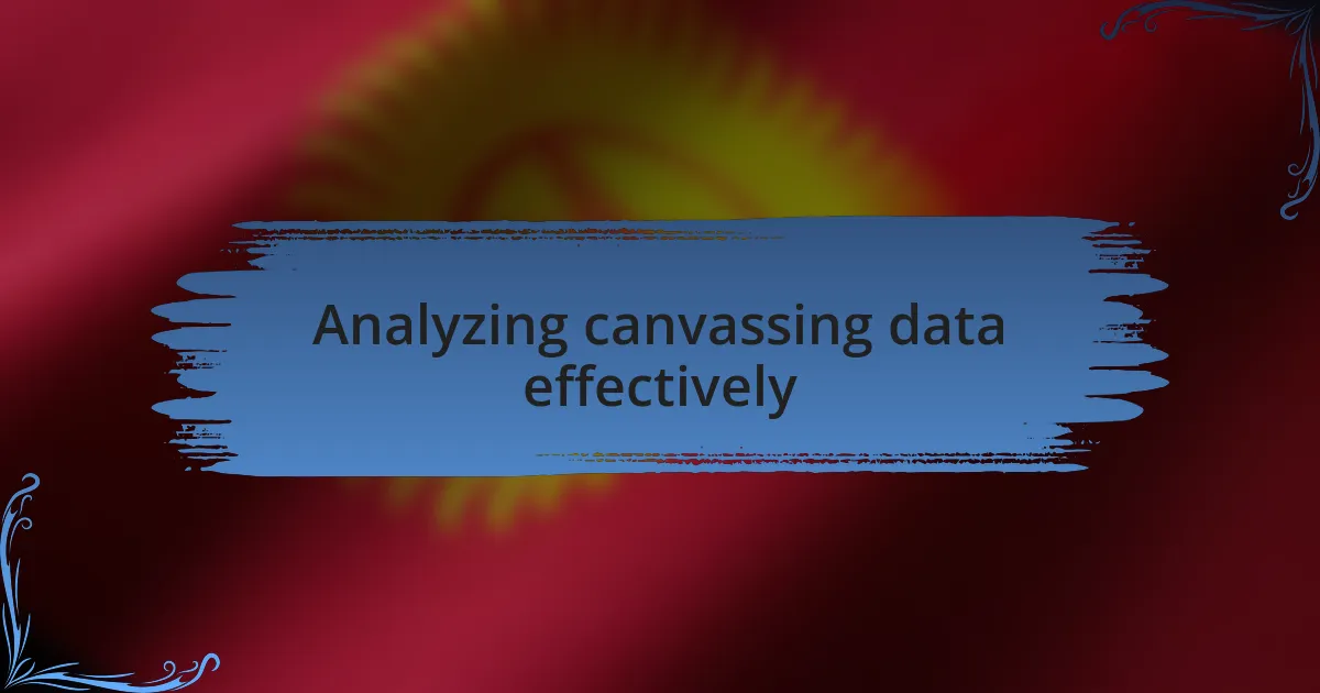 Analyzing canvassing data effectively