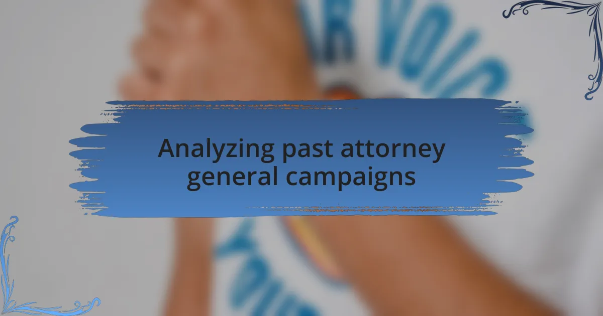 Analyzing past attorney general campaigns