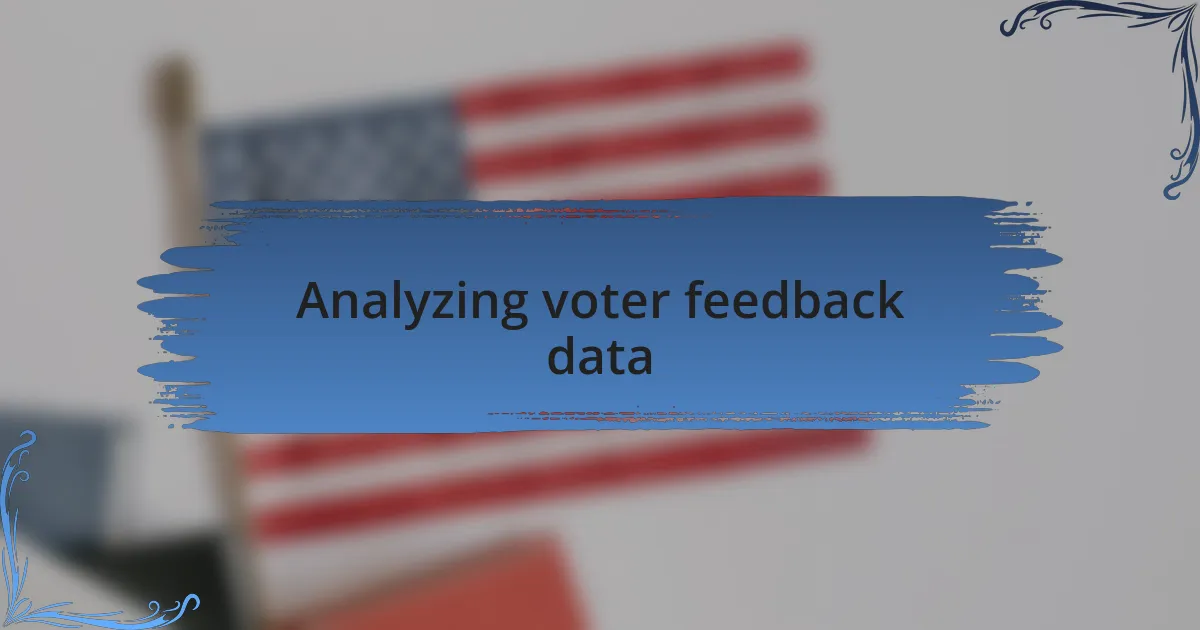 Analyzing voter feedback data