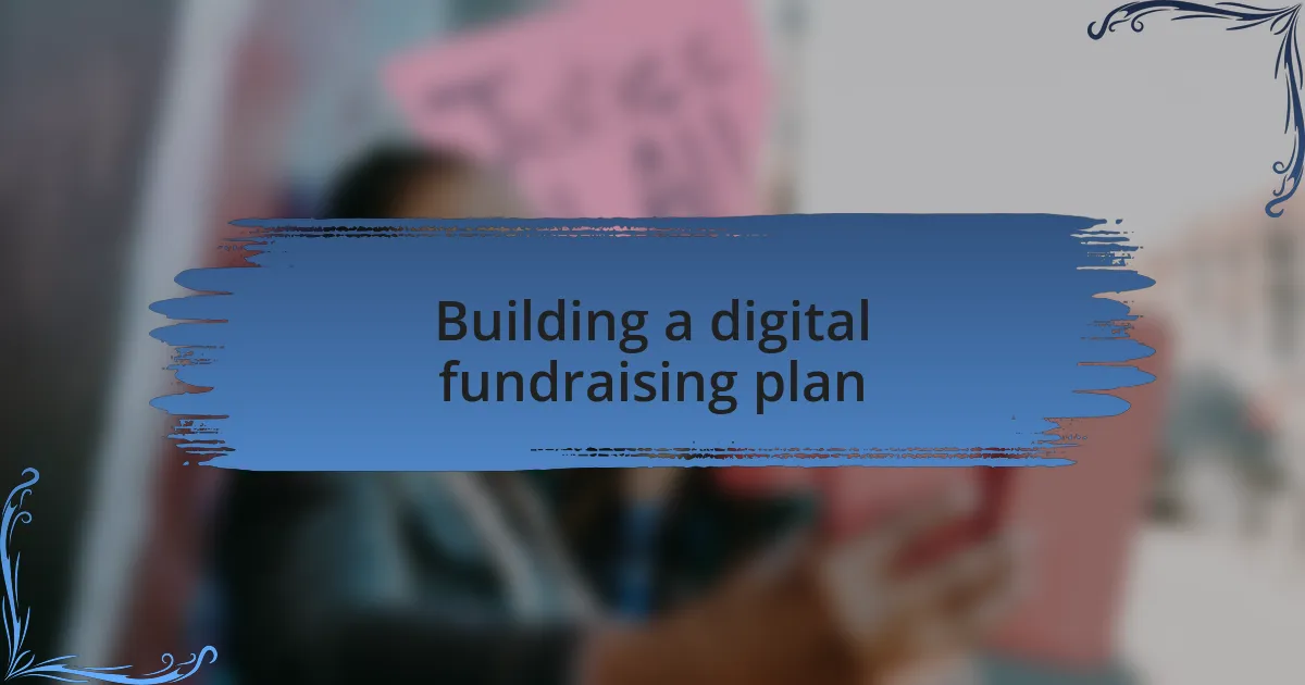 Building a digital fundraising plan