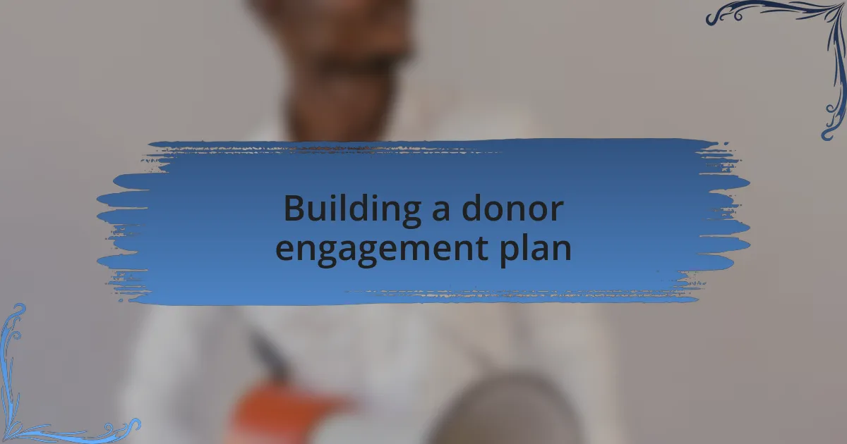 Building a donor engagement plan