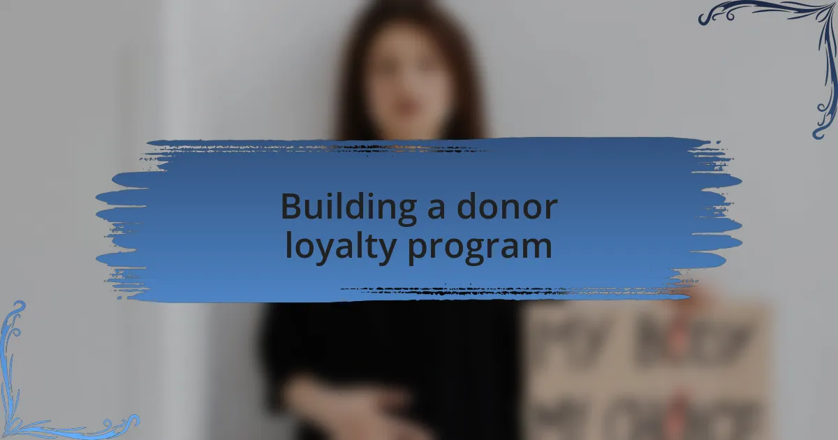 Building a donor loyalty program