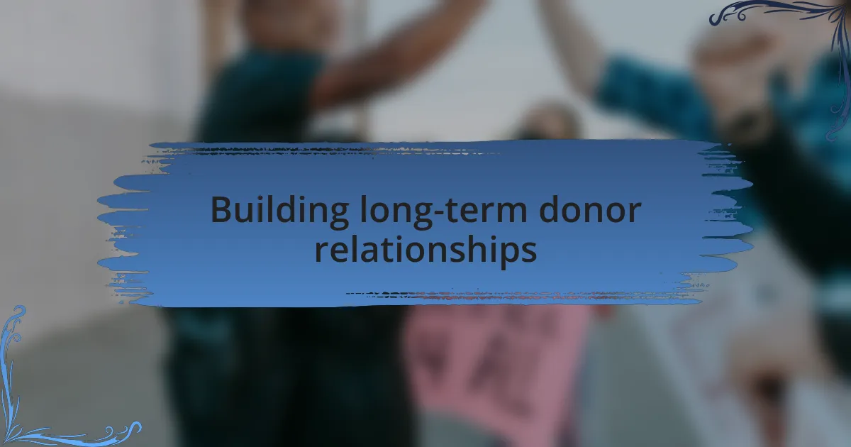 Building long-term donor relationships