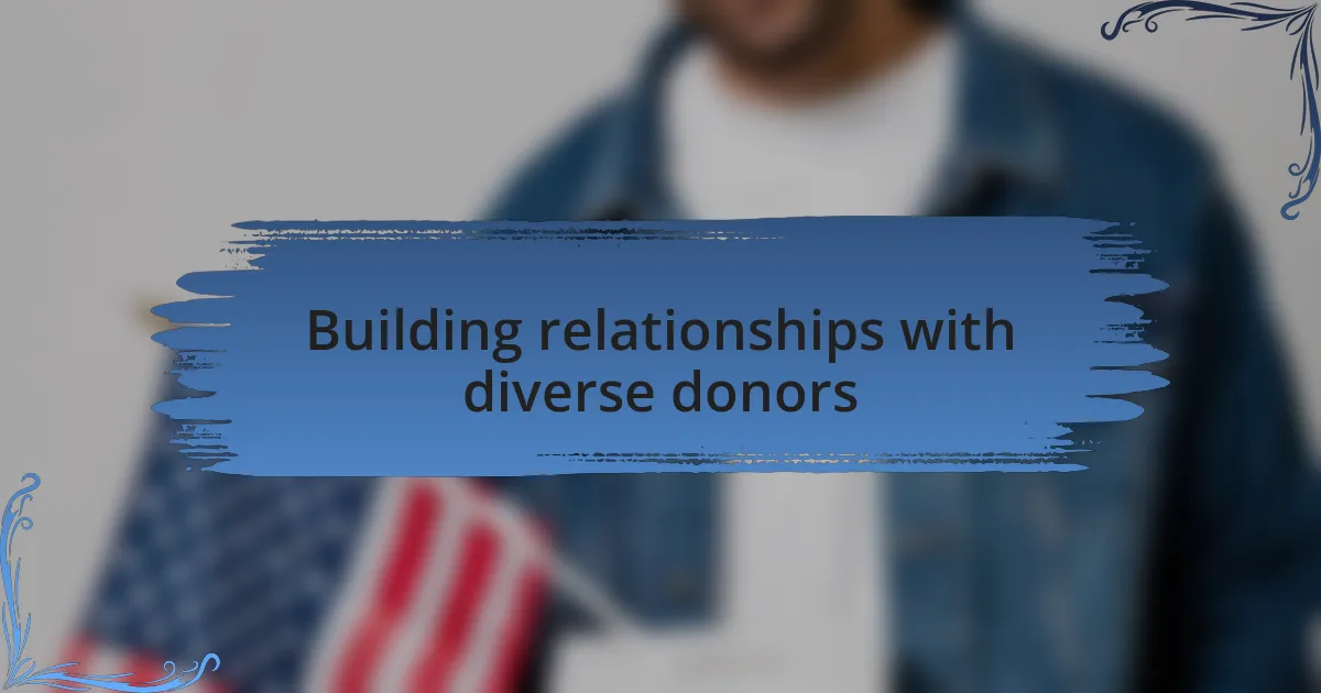 Building relationships with diverse donors