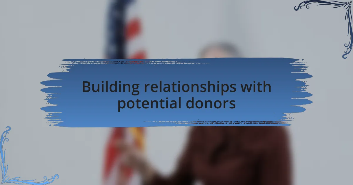 Building relationships with potential donors