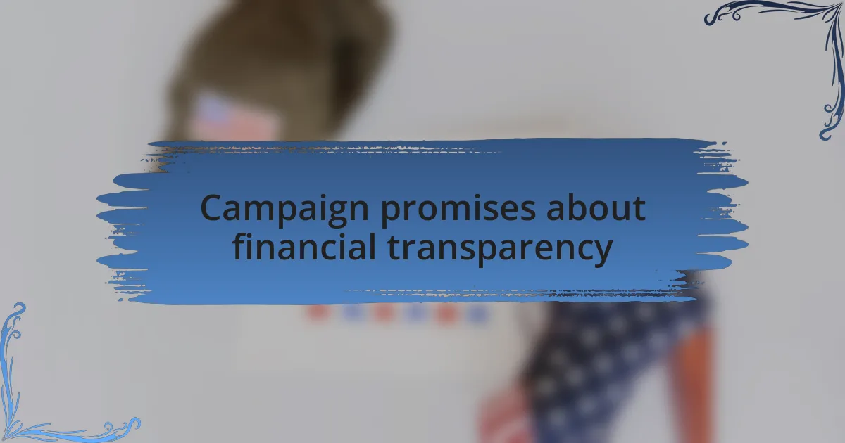 Campaign promises about financial transparency