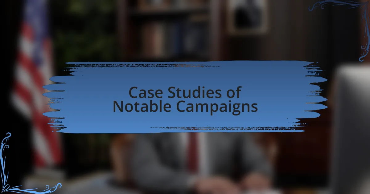 Case Studies of Notable Campaigns