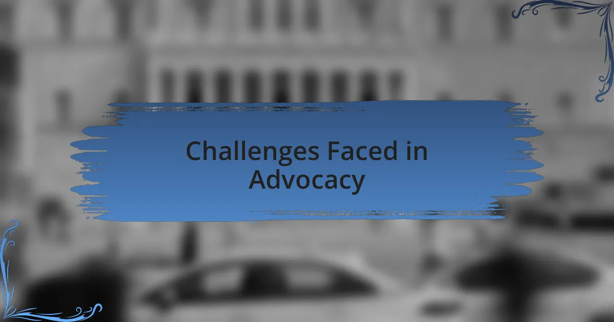 Challenges Faced in Advocacy
