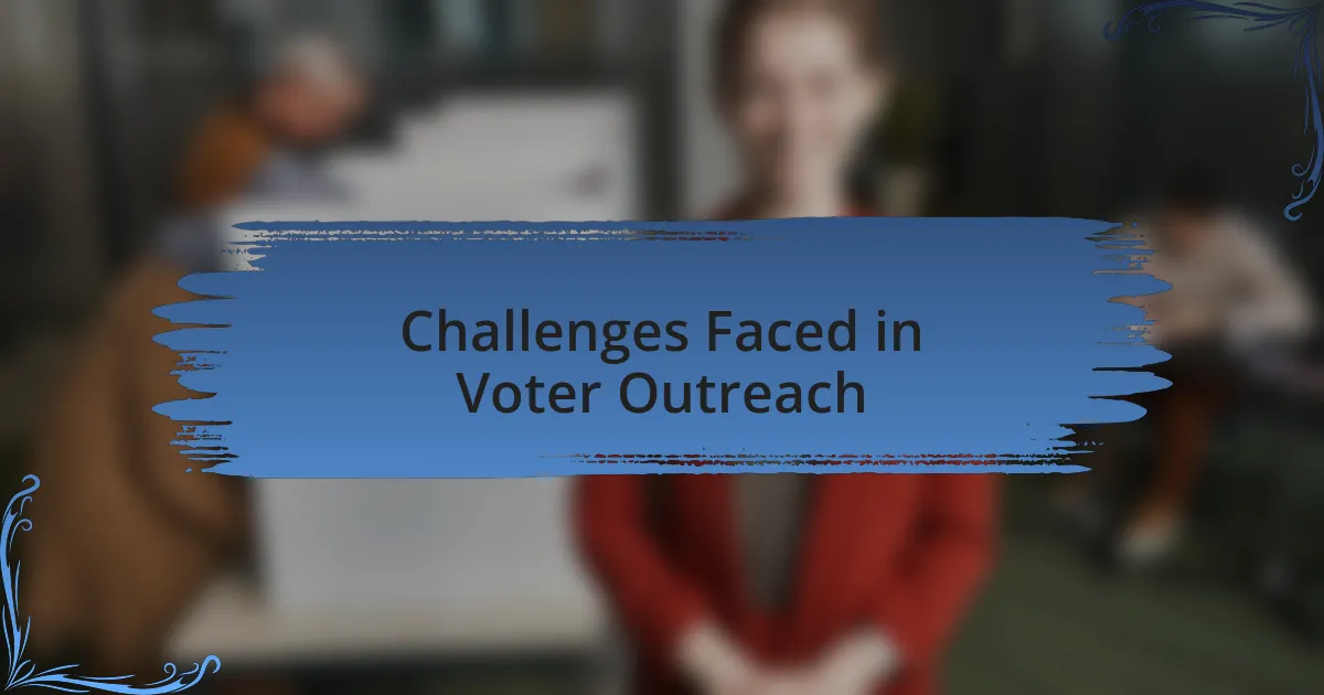 Challenges Faced in Voter Outreach