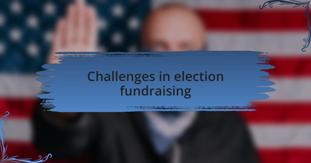 Challenges in election fundraising