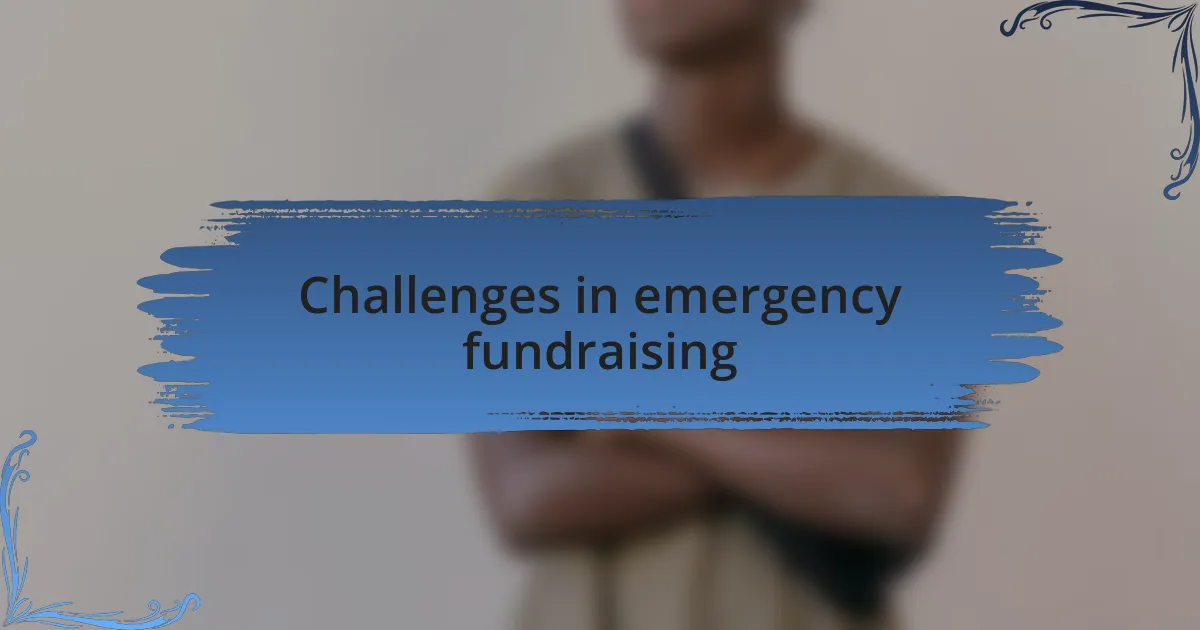 Challenges in emergency fundraising