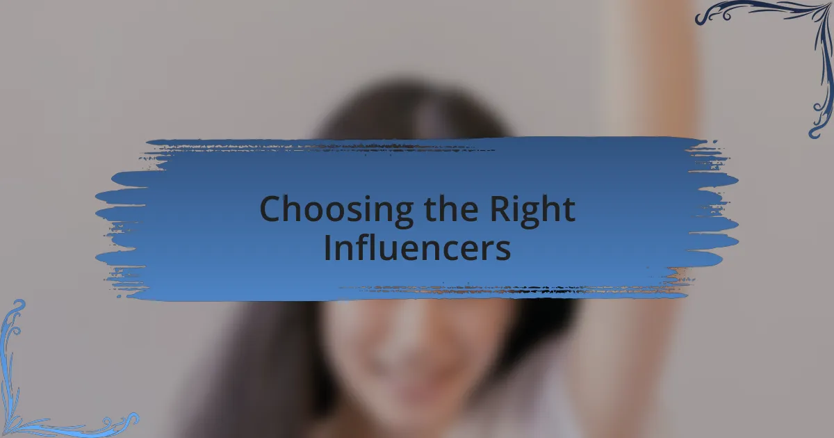 Choosing the Right Influencers