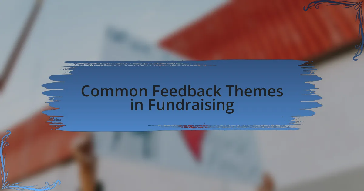 Common Feedback Themes in Fundraising