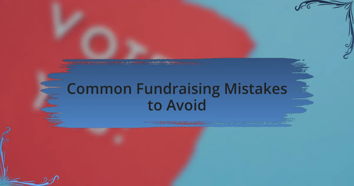 Common Fundraising Mistakes to Avoid