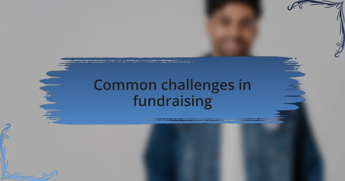 Common challenges in fundraising