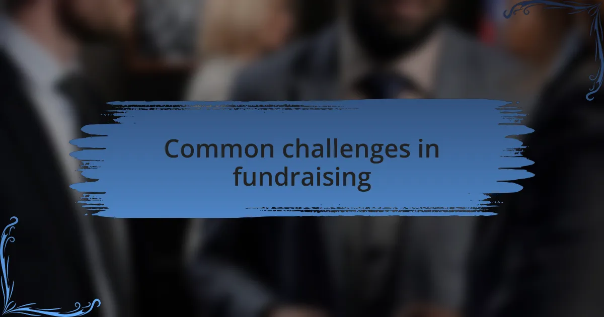 Common challenges in fundraising