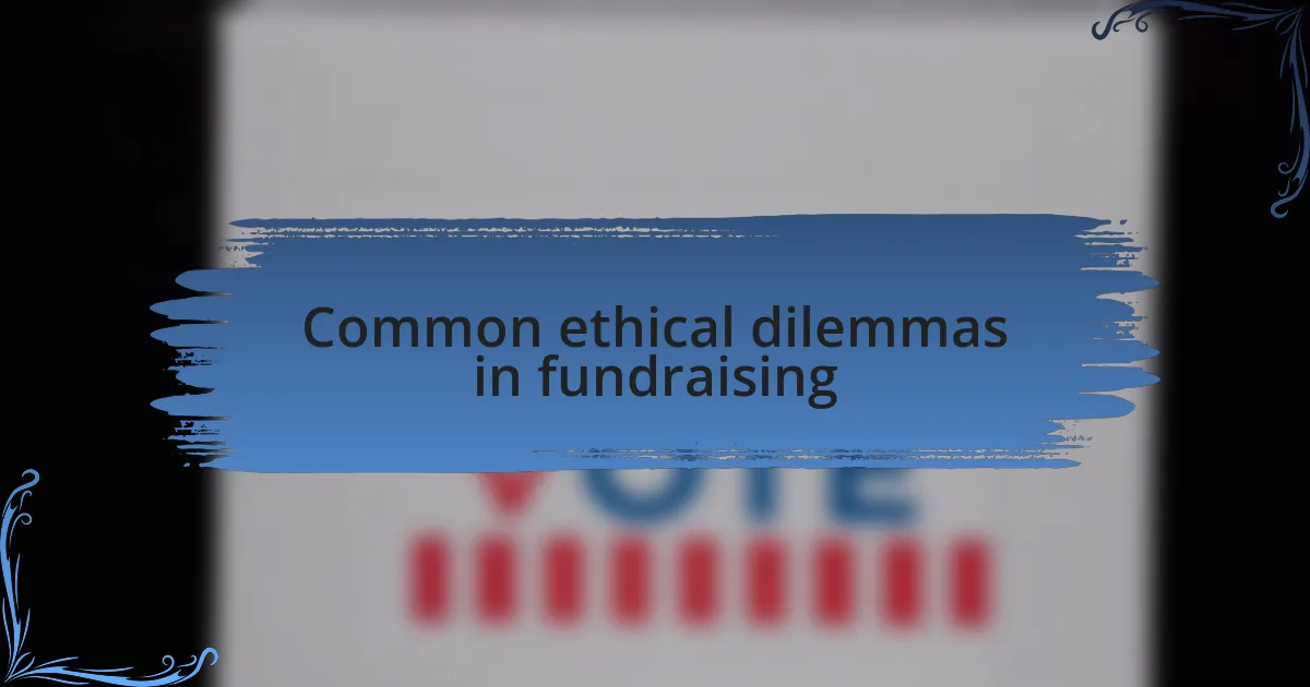 Common ethical dilemmas in fundraising