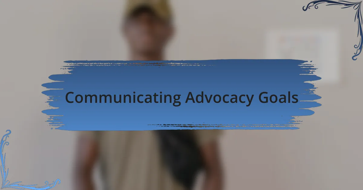 Communicating Advocacy Goals