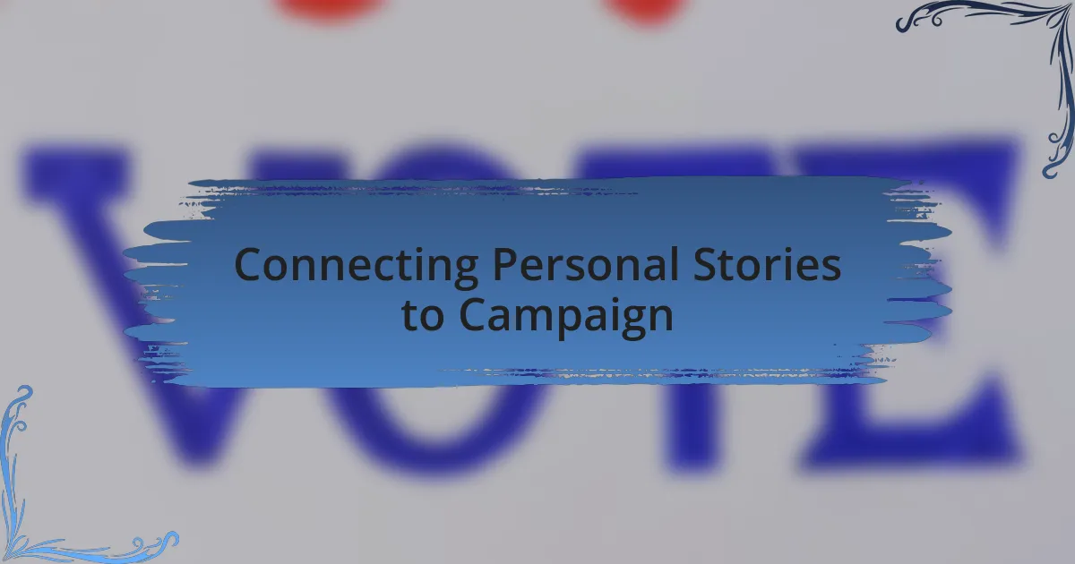 Connecting Personal Stories to Campaign