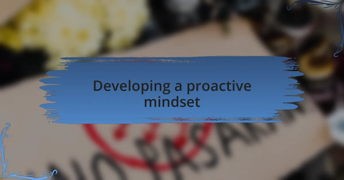 Developing a proactive mindset