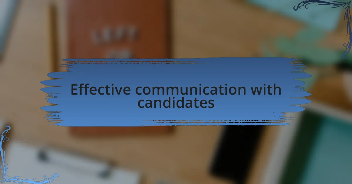 Effective communication with candidates
