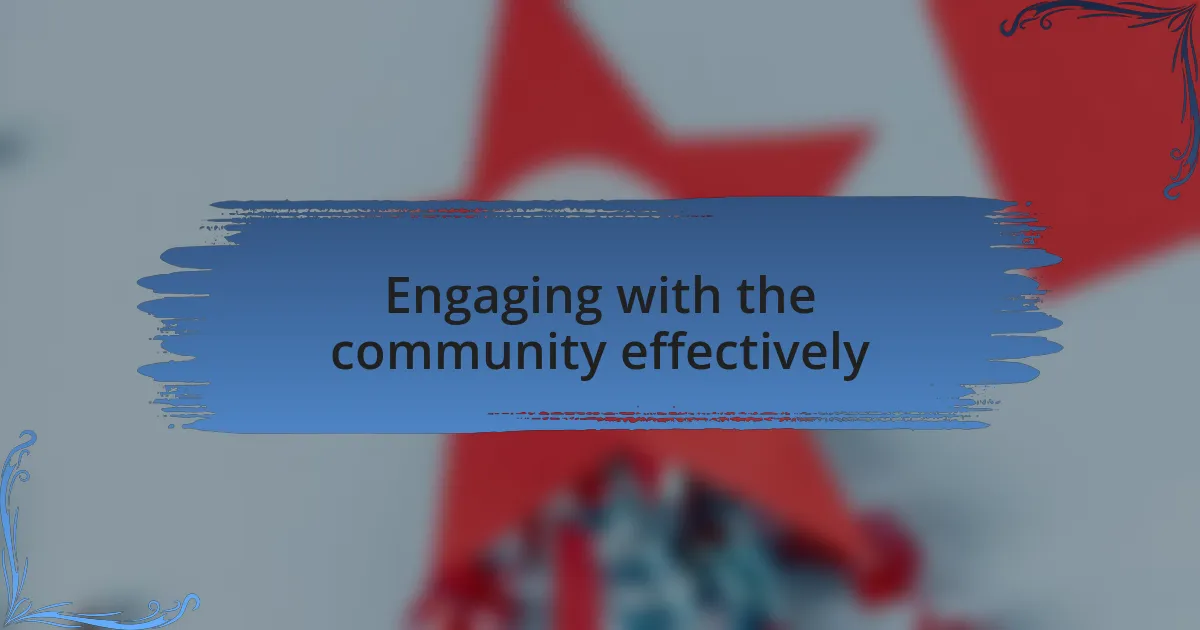 Engaging with the community effectively