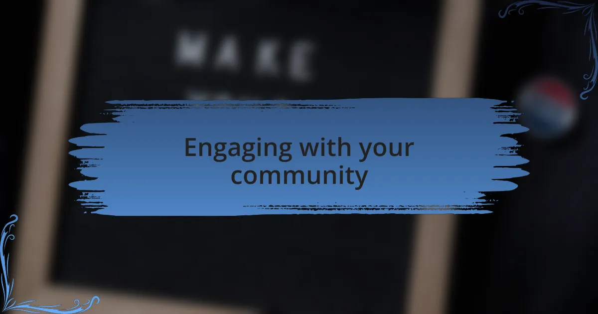 Engaging with your community