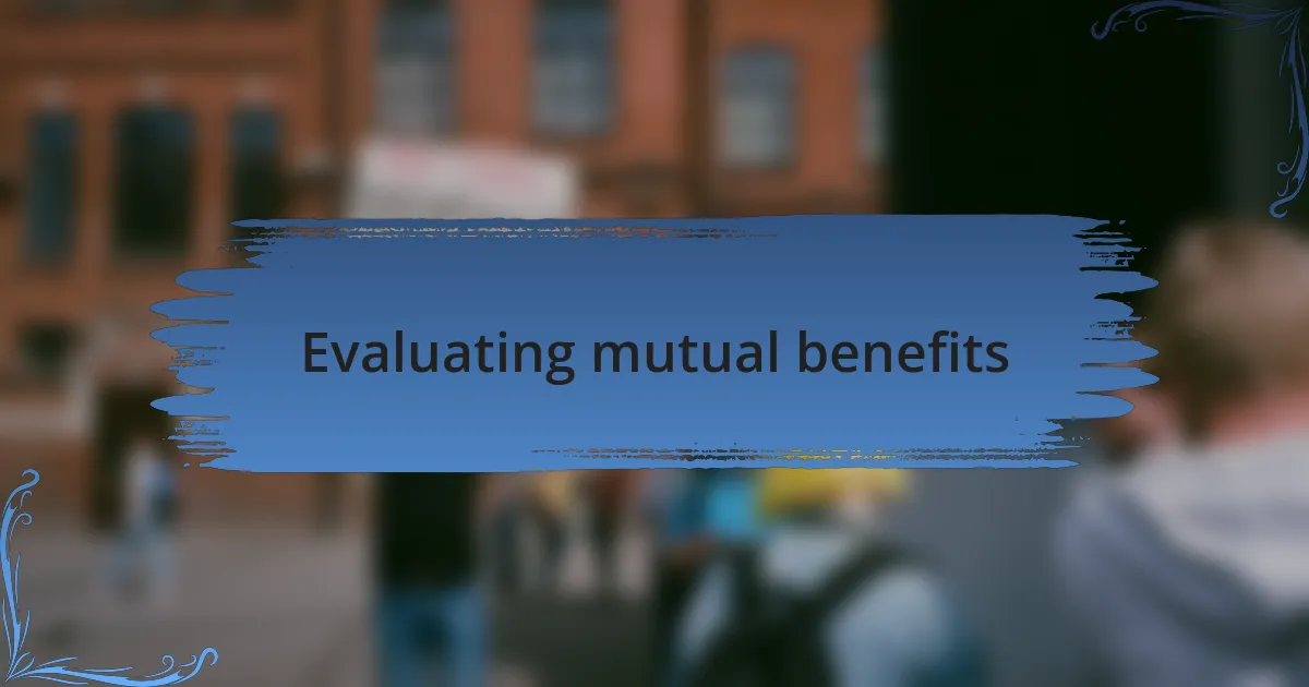 Evaluating mutual benefits