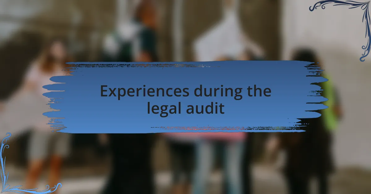 Experiences during the legal audit