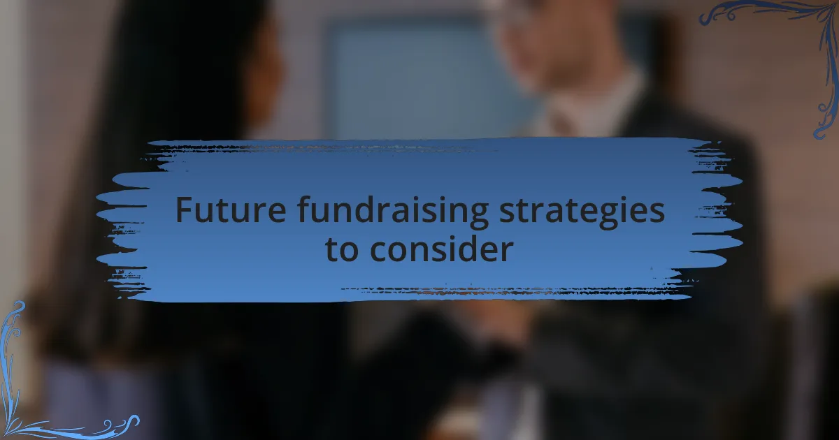 Future fundraising strategies to consider