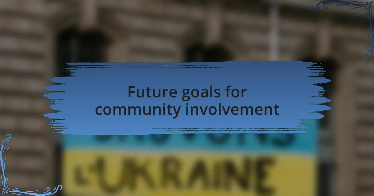 Future goals for community involvement