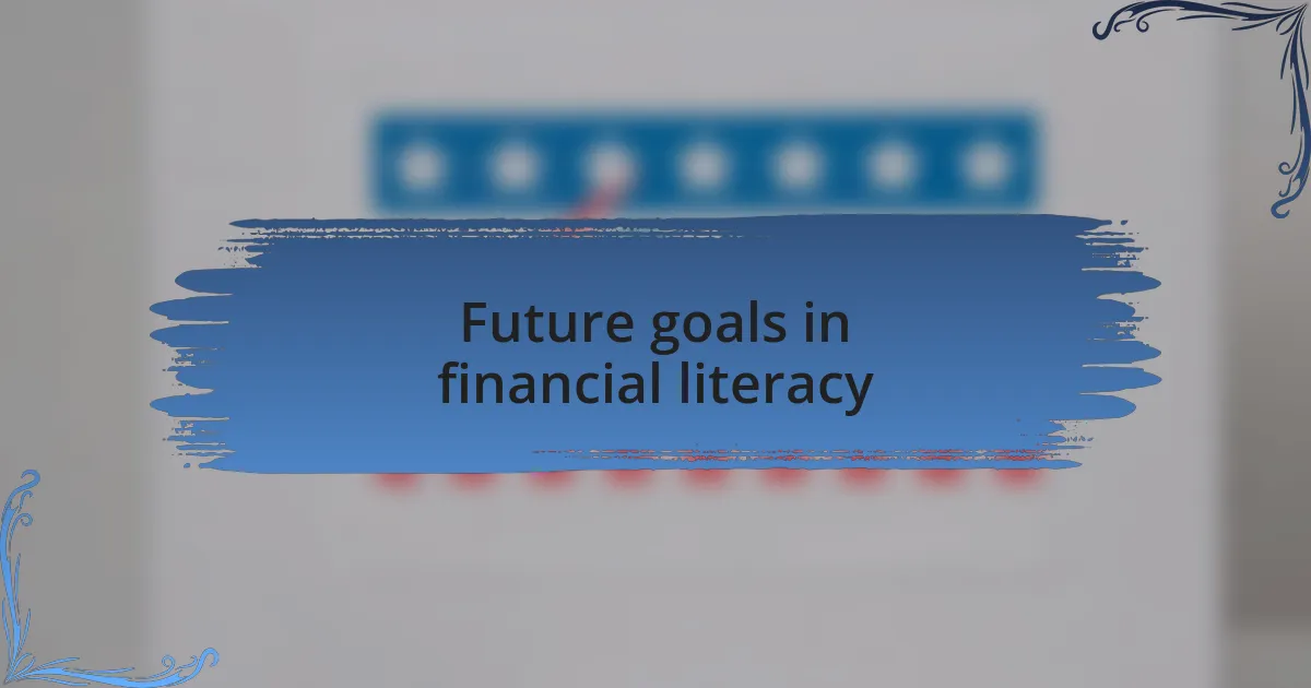 Future goals in financial literacy