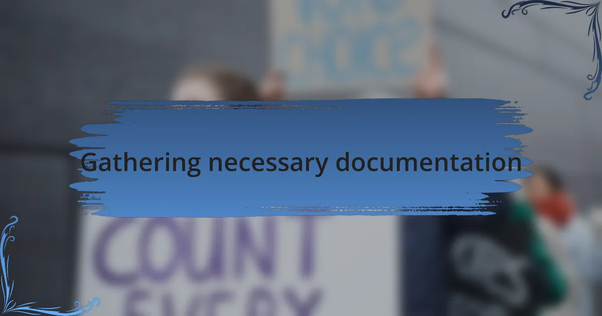 Gathering necessary documentation