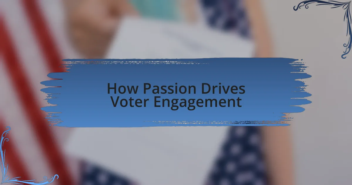 How Passion Drives Voter Engagement