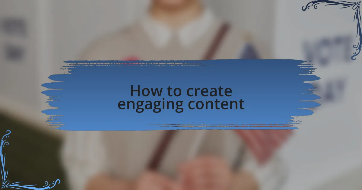 How to create engaging content