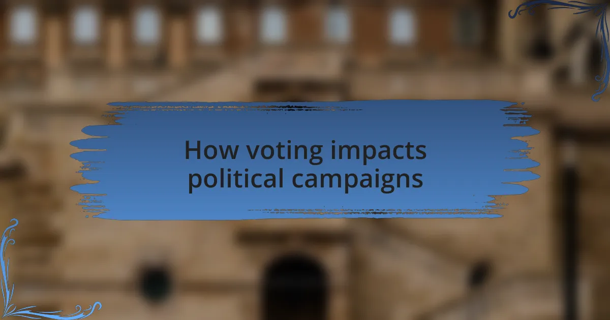 How voting impacts political campaigns