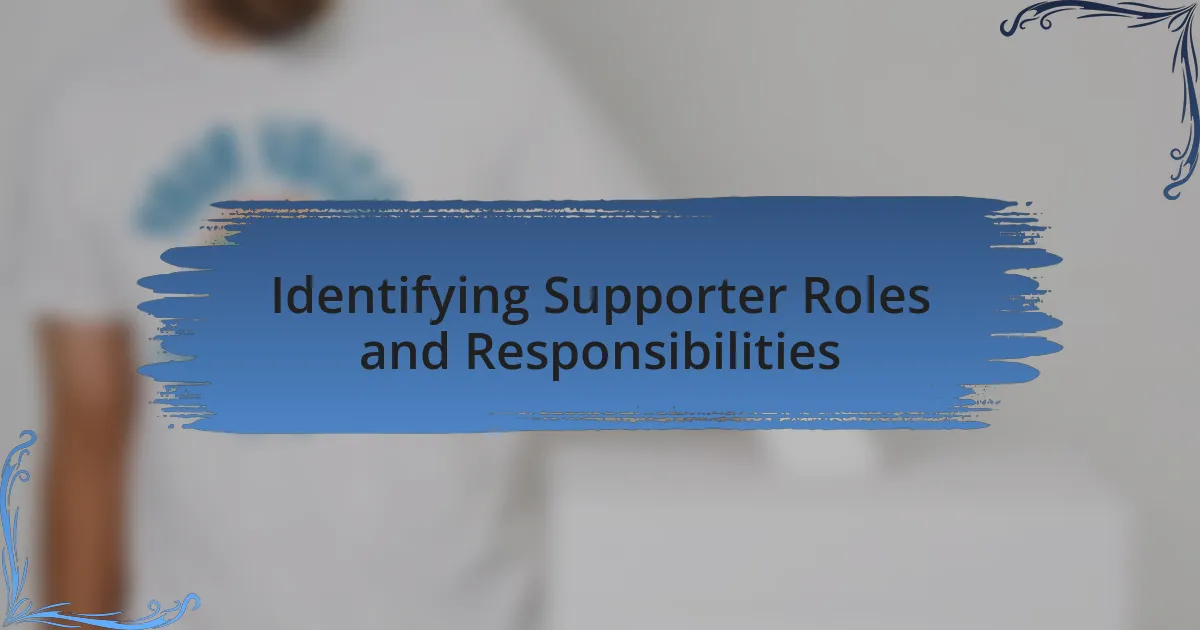 Identifying Supporter Roles and Responsibilities