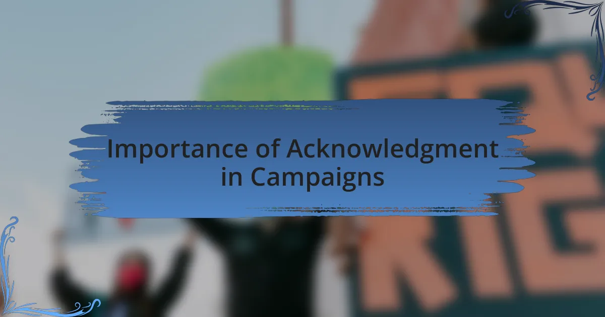 Importance of Acknowledgment in Campaigns