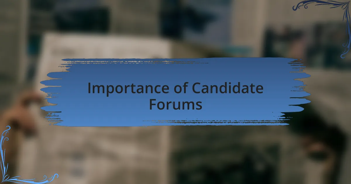 Importance of Candidate Forums