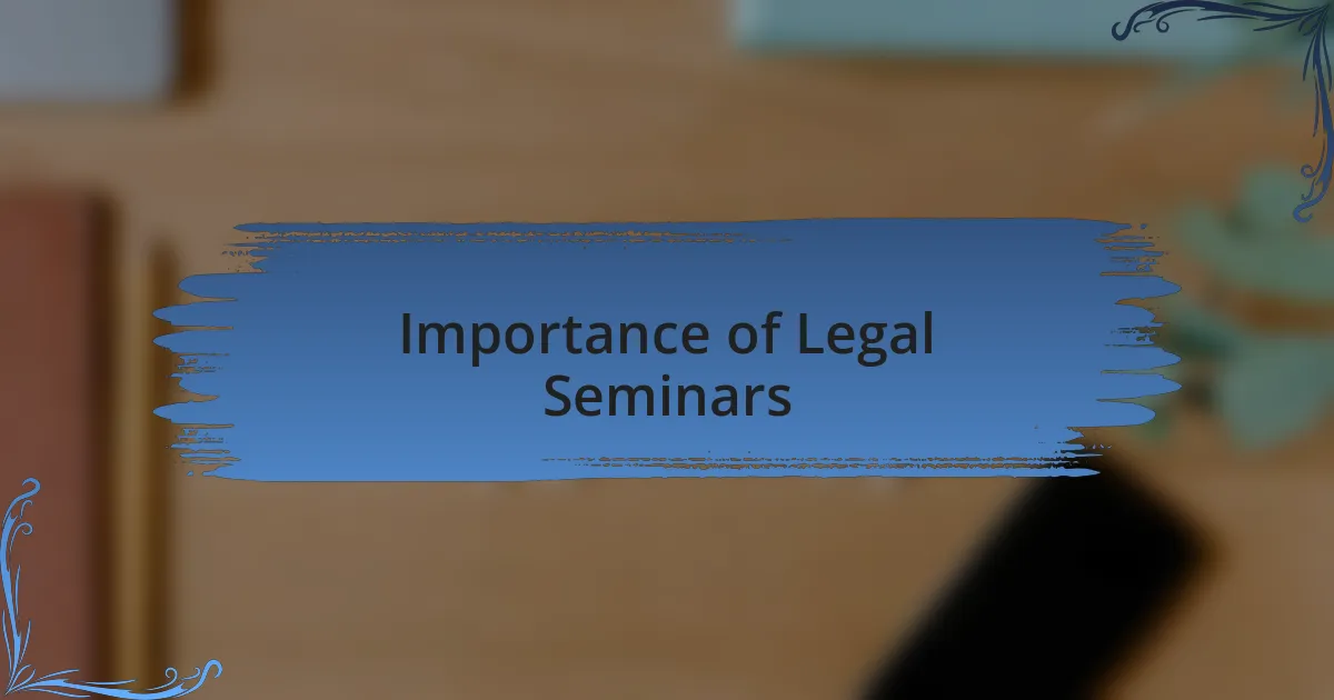 Importance of Legal Seminars
