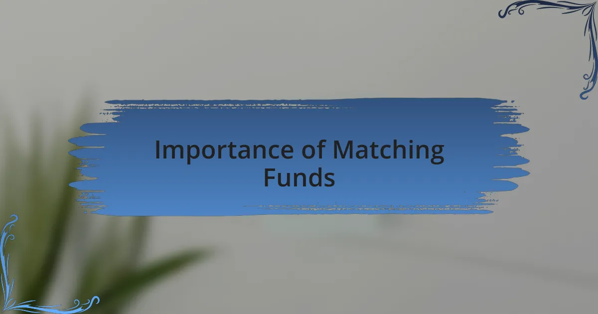 Importance of Matching Funds