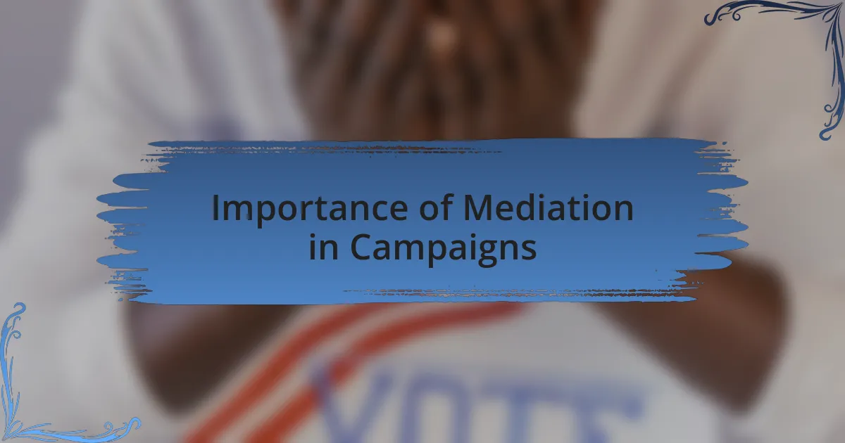 Importance of Mediation in Campaigns