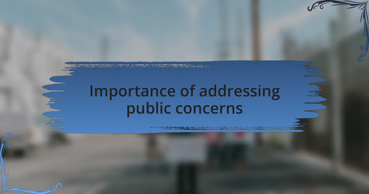 Importance of addressing public concerns