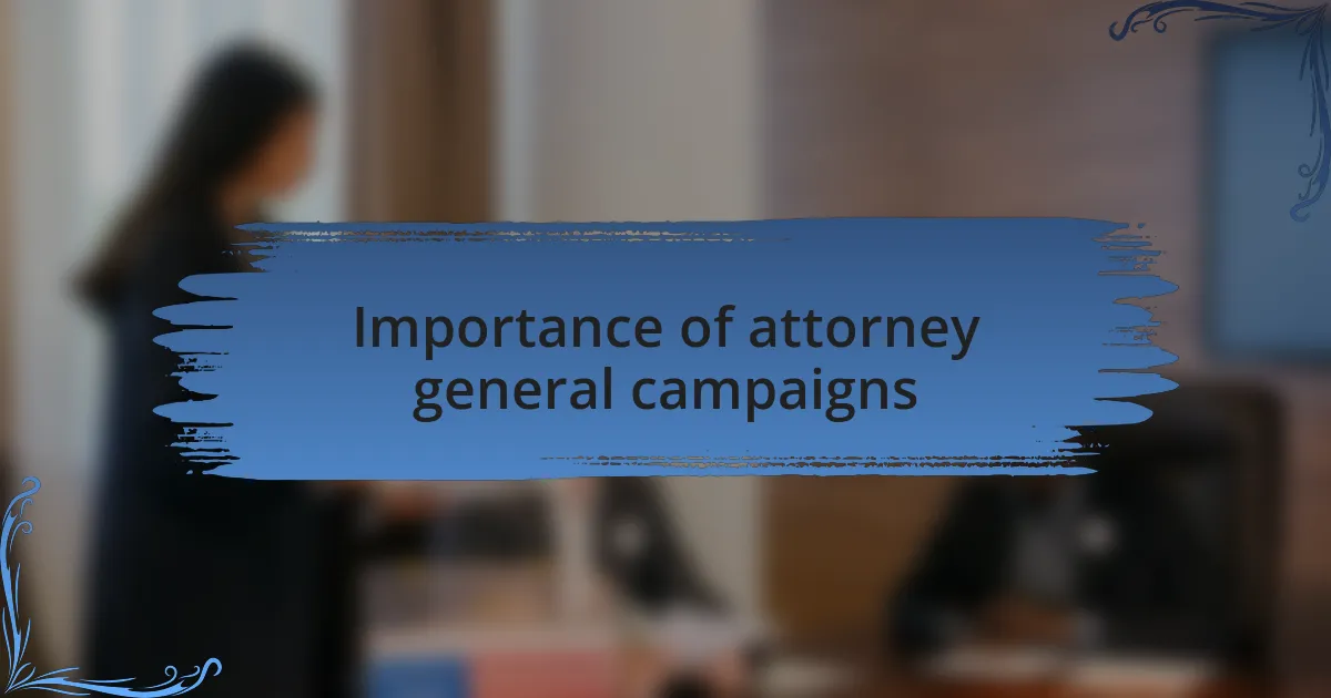 Importance of attorney general campaigns