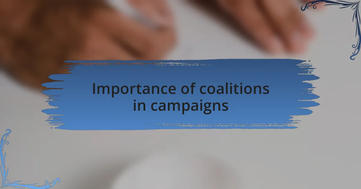 Importance of coalitions in campaigns