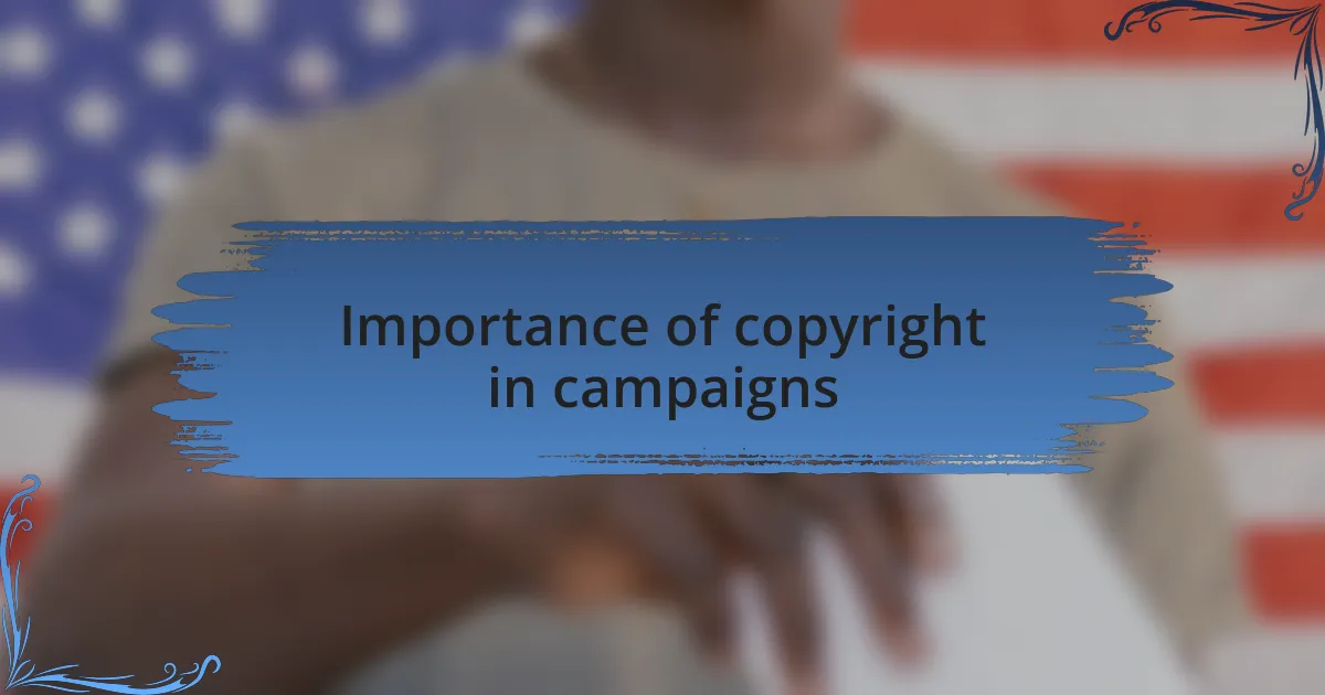 Importance of copyright in campaigns