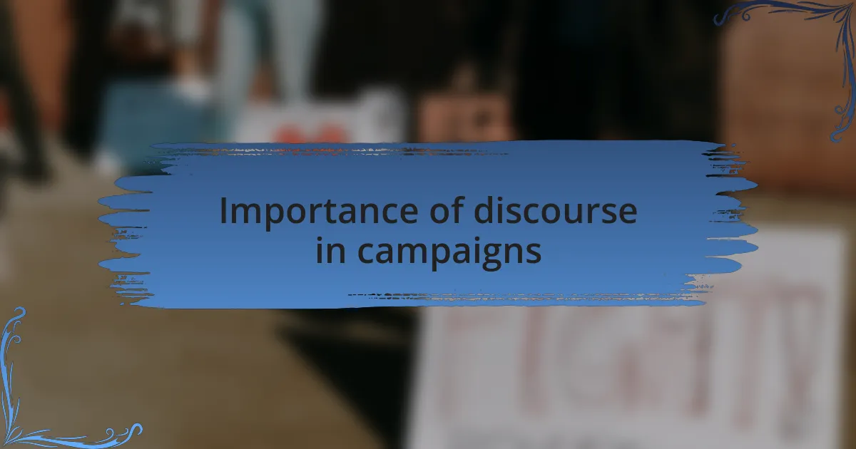 Importance of discourse in campaigns