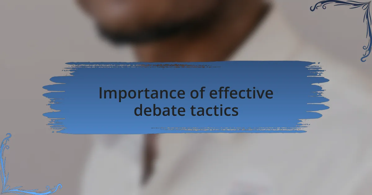 Importance of effective debate tactics